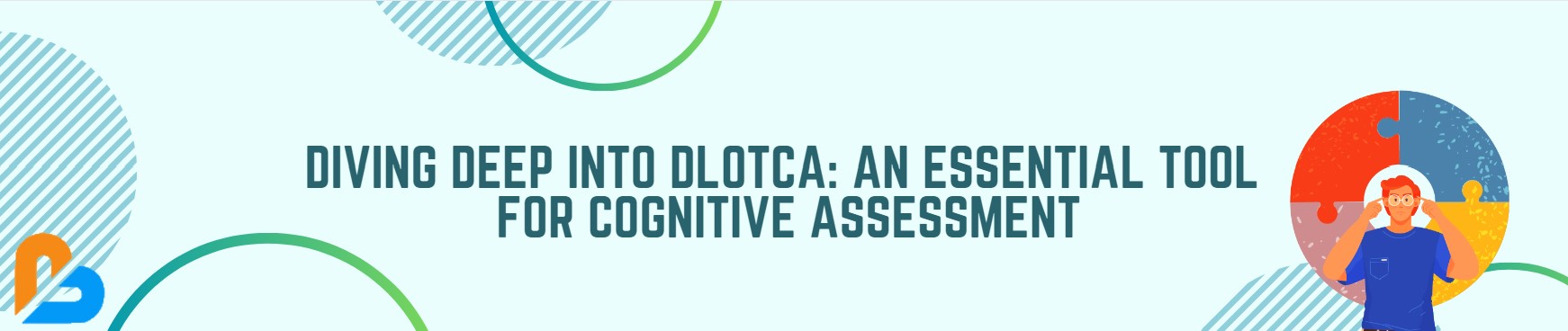 Diving Deep Into DLOTCA: An Essential Tool for Cognitive Assessment